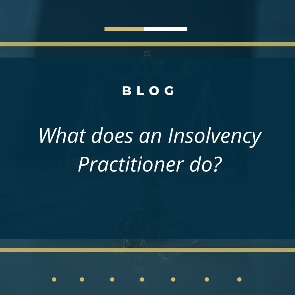 What does an Insolvency Practitioner do?