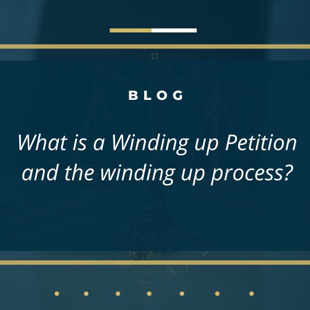 What is a Winding up Petition and the winding up process?